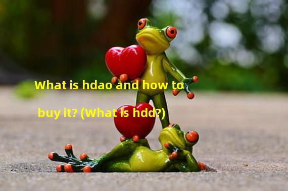 What is hdao and how to buy it? (What is hdd?)